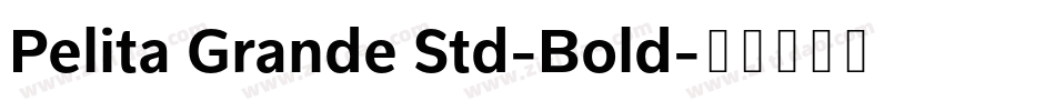Pelita Grande Std-Bold字体转换